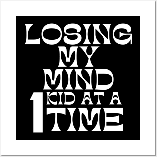 Losing My Mind One Kid At A Time. Funny Mom Saying. Posters and Art